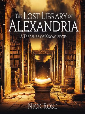 The Lost Library of Alexandria – a Treasure of Knowledge? - Audiobook